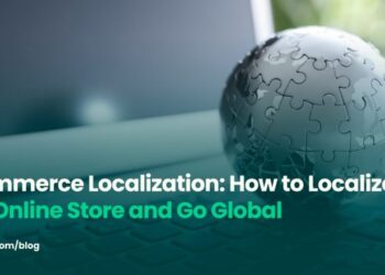 7 Ecommerce Localization Aspects: A Comprehensive Guide