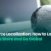 7 Ecommerce Localization Aspects: A Comprehensive Guide