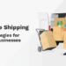 Best Practices for eCommerce Shipping Policies